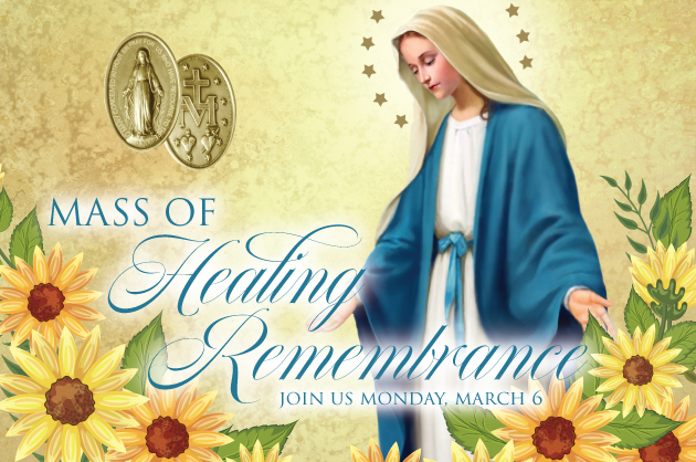 Mass of Healing Remembrance Join Us Monday, March 6