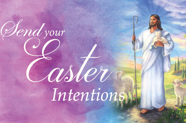 Send Your Easter Intentions