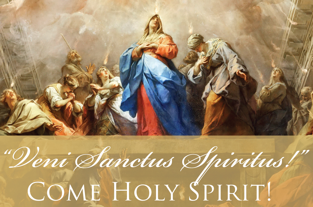 “Veni, Sanctus Spiritus!”Come, Holy Spirit!