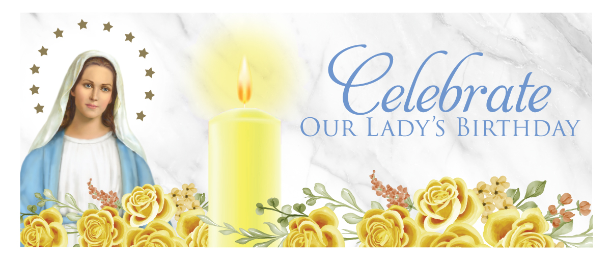 Celebrate Our Lady’s Birthday