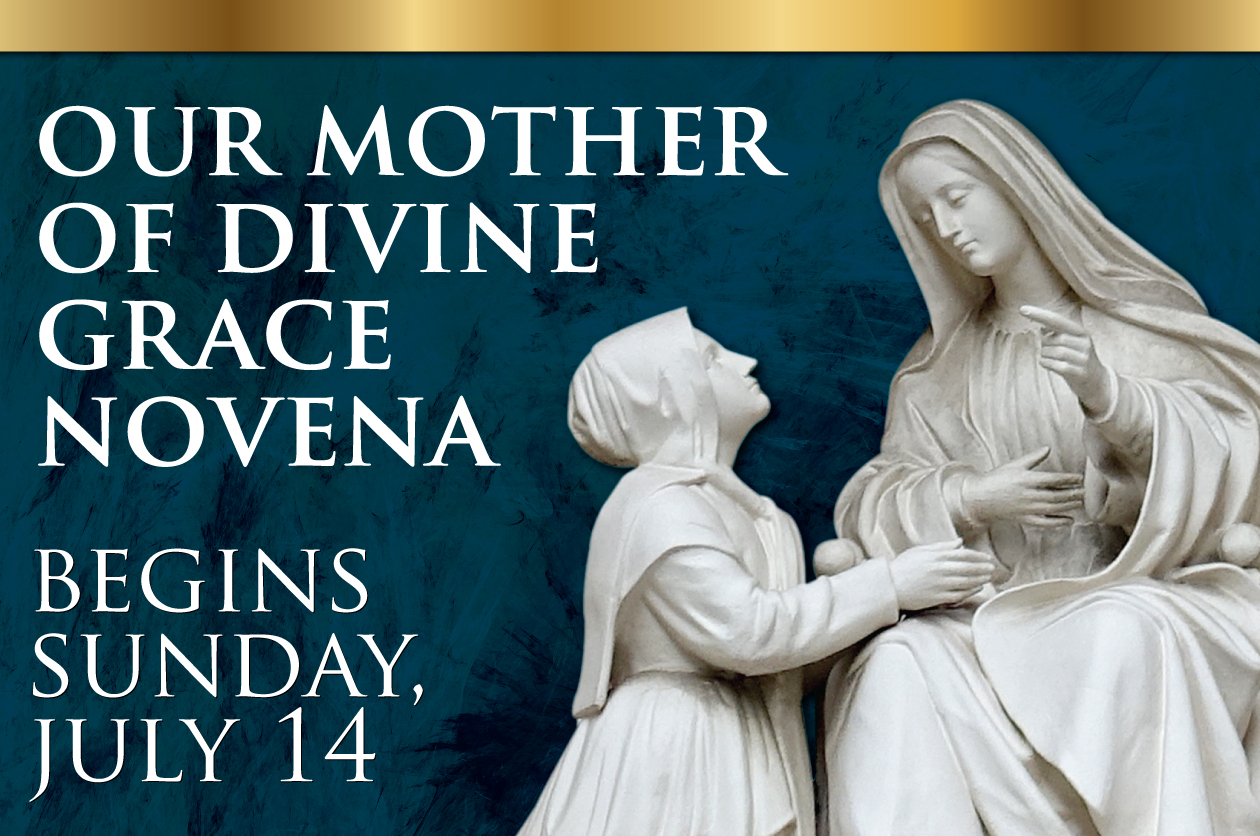 Our Mother of Divine Grace Novena Begins Sunday, July 14