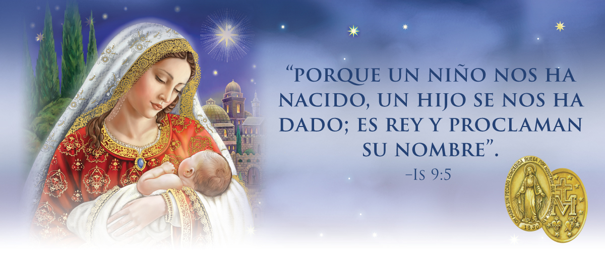 “Porque un niño nos ha nacido, un hijo se nos ha dado; es rey y proclaman su nombre”.