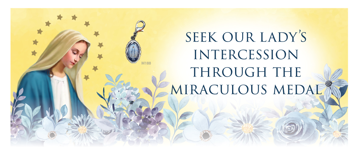 Seek Our Lady’s Intercession through the Miraculous Medal