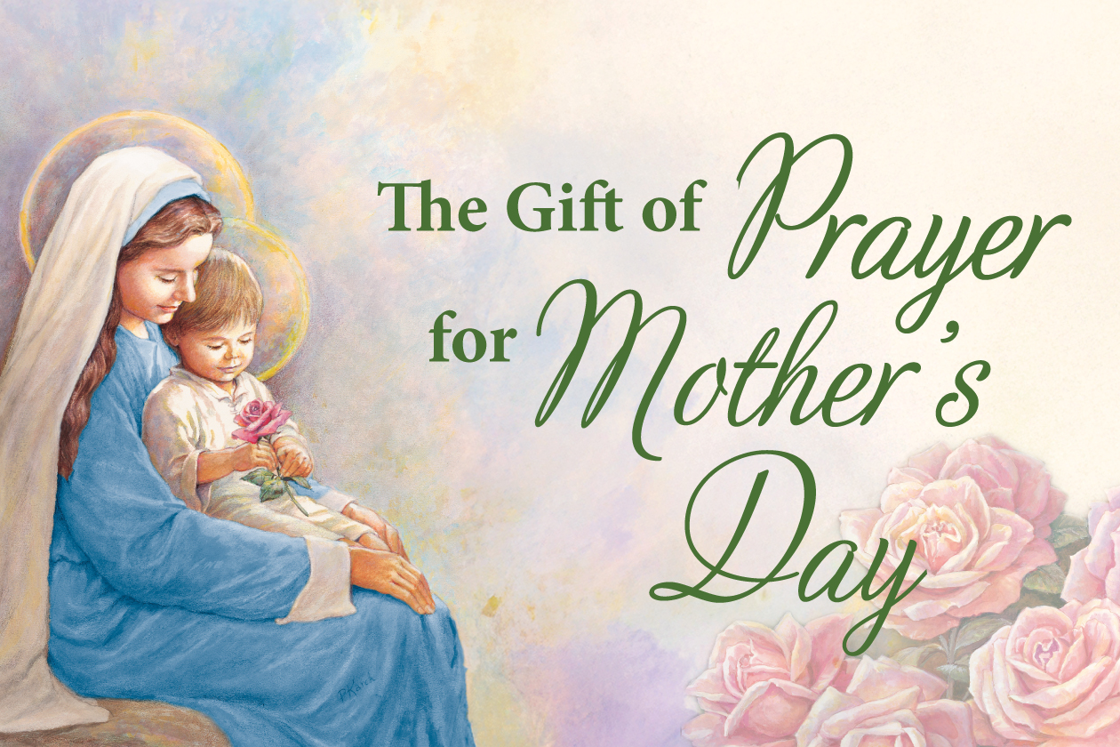 The Gift of Prayer for Mother’s Day