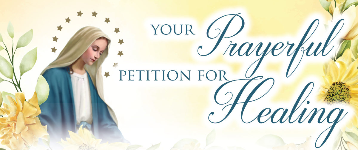 Your Prayerful Petition for Healing