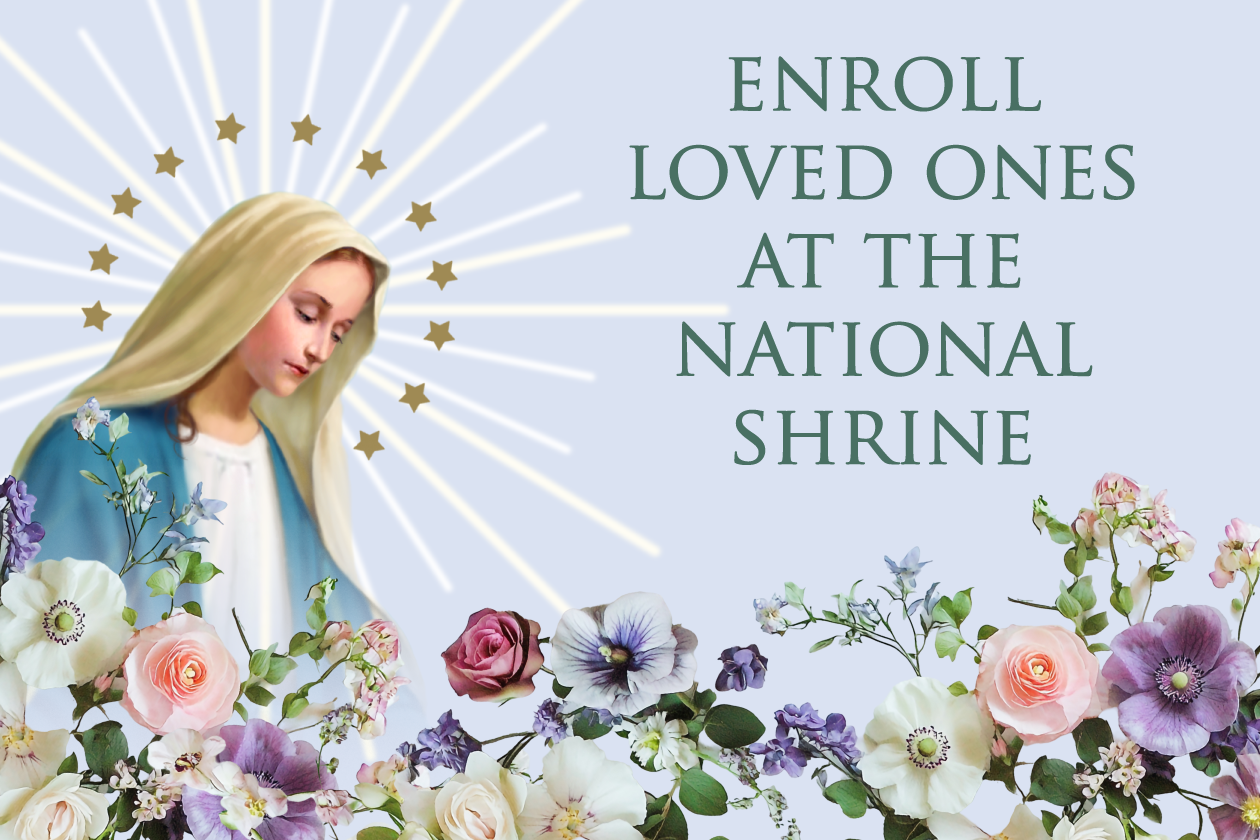 Enroll Loved Ones at the National Shrine